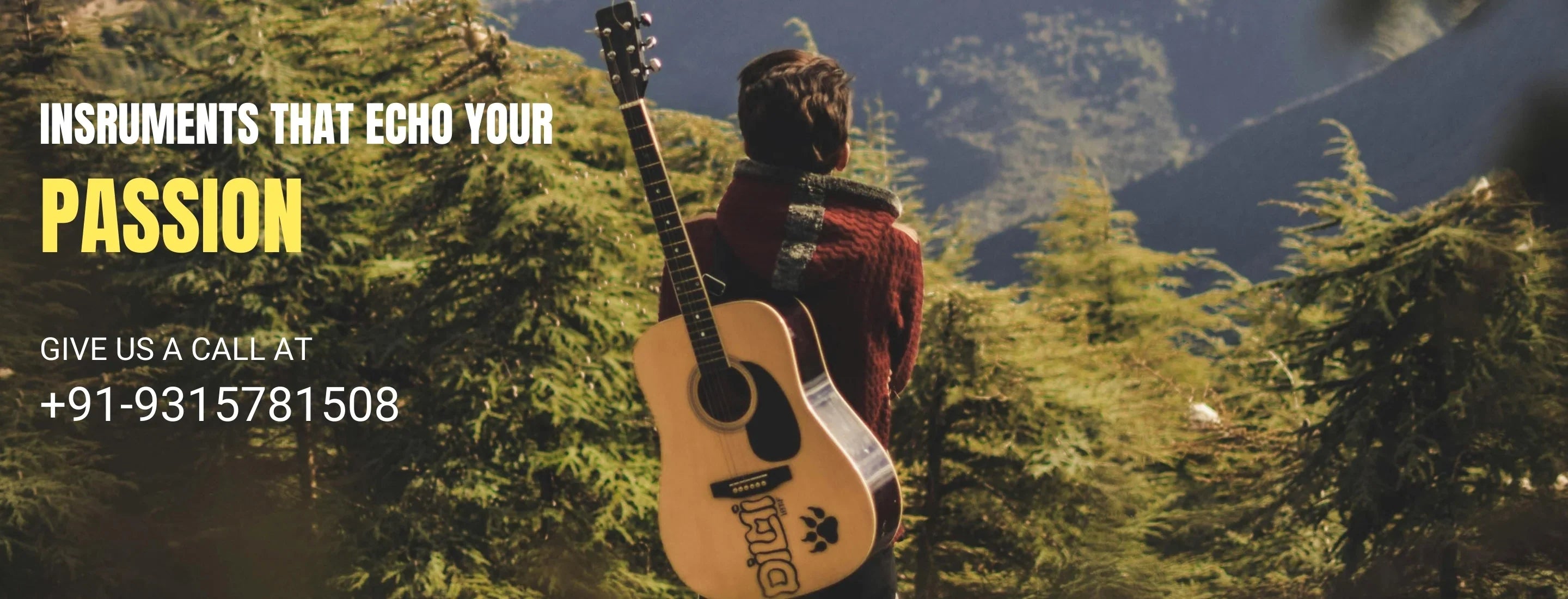 Banner image showing a person standing outdoors with a guitar on their back, facing a scenic view of pine trees and mountains, with the text "Instruments that echo your passion" and the contact number +91-9315781508 displayed on the left side.